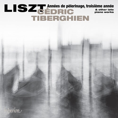 Tiberghien,cedric - Liszt: Annees De Pelerinage Troisiem Annee - Music CD