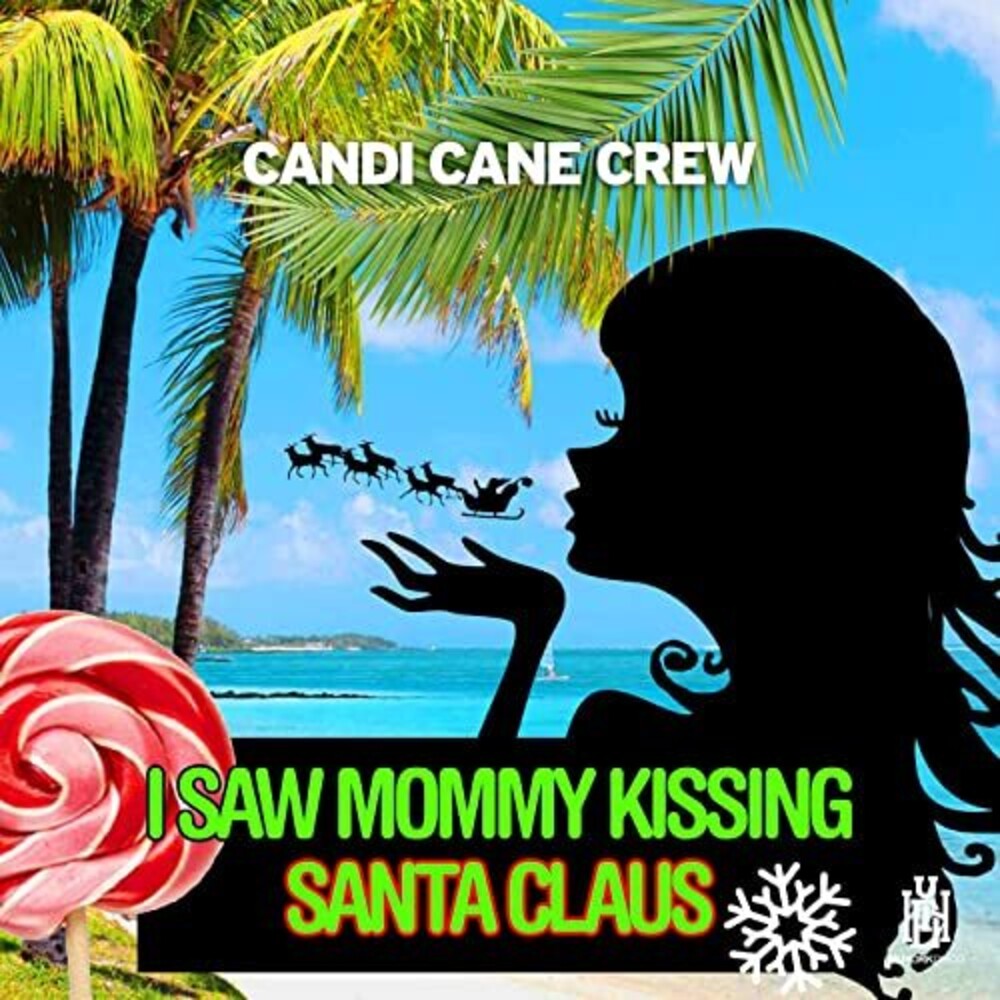 the album cover for Candi Cane Crew - I Saw Mommy Kissing Santa Claus