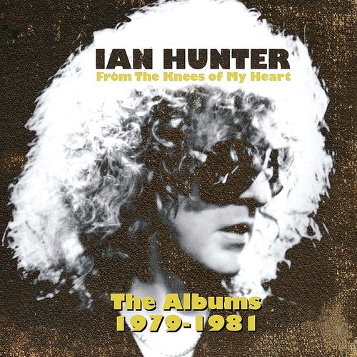 Hunter,ian - From The Knees Of My Heart (the Albums 1979-1981) - Music CD