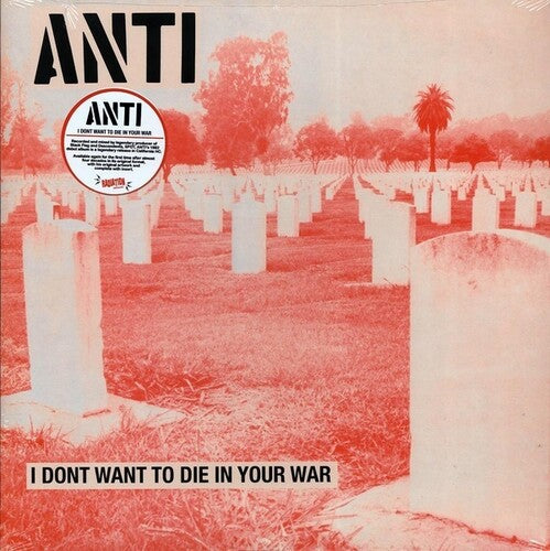 ANTI - I Don't Want To Die In Your War Vinyl Record