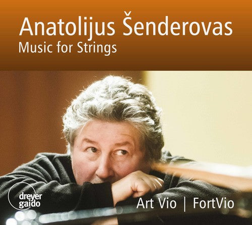 the album cover for Senderovas / Vio / Fortvio - Anatolijus Senderovas: Music for Strings