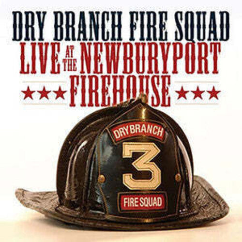 Dry Branch Fire Squad - Live At The Newburyport Firehouse - Music CD