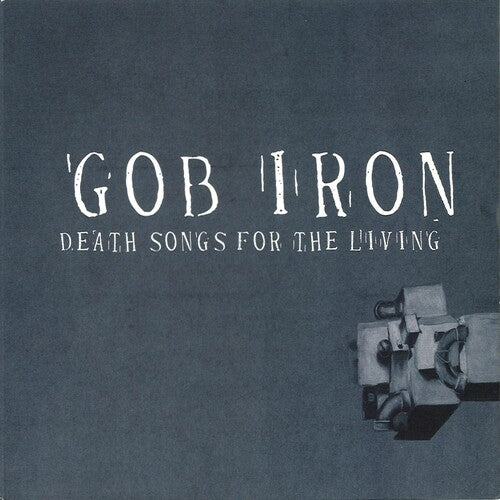 Gob Iron - Death Songs For The Living - Music CD