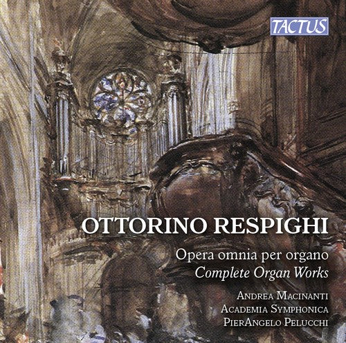 Respighi / Macinanti - Respighi: Complete Organ Works - Music CD