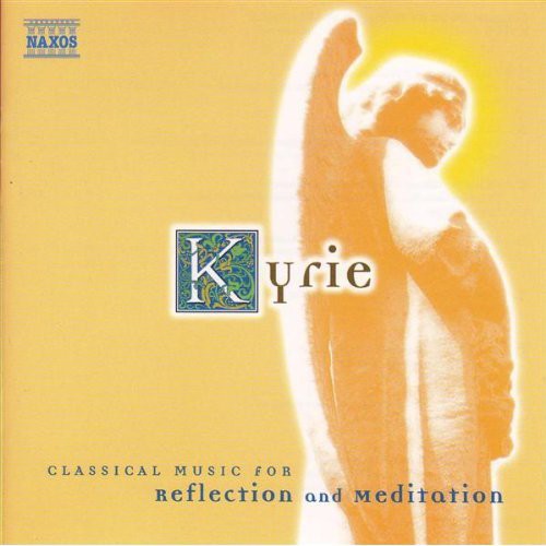 Kyrie: Classical Music Reflection & Meditation / V - Kyrie: Classical Music Reflection & Meditation / V - Music CD
