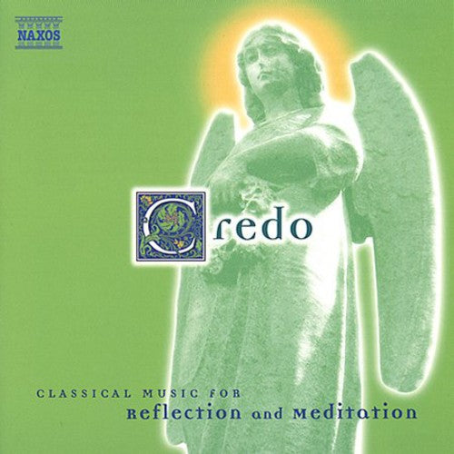 the album cover for Credo: Classical Music Reflection & Meditation / V - Credo: Classical Music Reflection & Meditation / Various