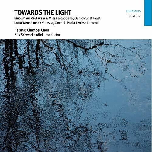 Livorsi / Helsinki Chamber Choir / Schweckendiek - Towards The Light - Music CD