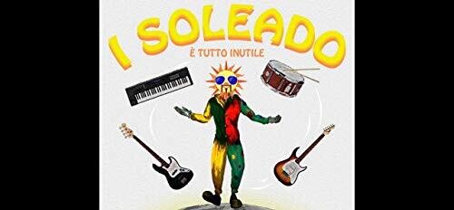 Soleado - E Tutto Inutile - Music CD