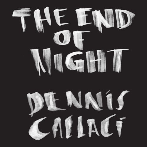 Callaci,dennis - End Of Night - Music CD