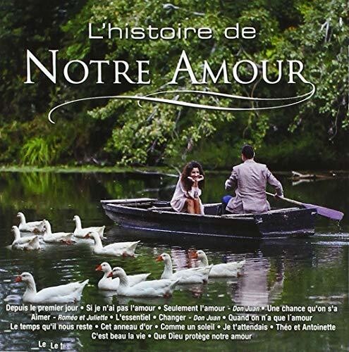 L'histoire De Notre Amour / Various - L'histoire De Notre Amour / Various - Music CD