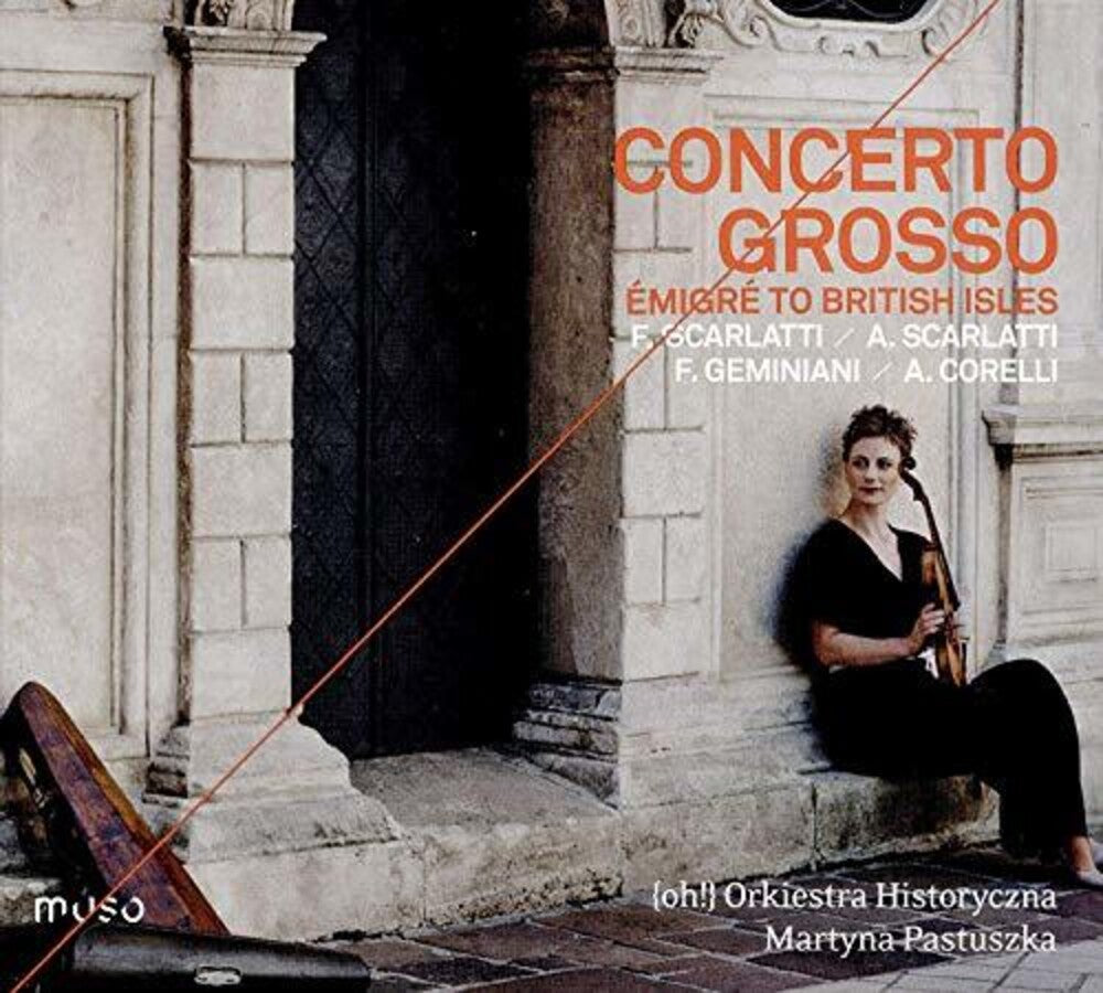 the album cover for Scarlatti / Orkiestra Historyczna / Pastuszka - Concerto Grosso