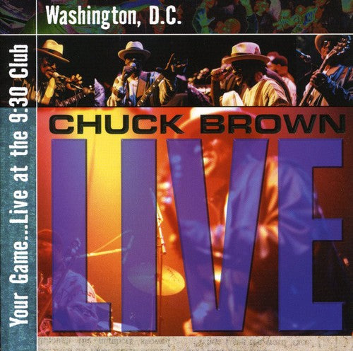 Brown,chuck - Your Game: Live At 9:30 Club Washington D.c. - Music CD