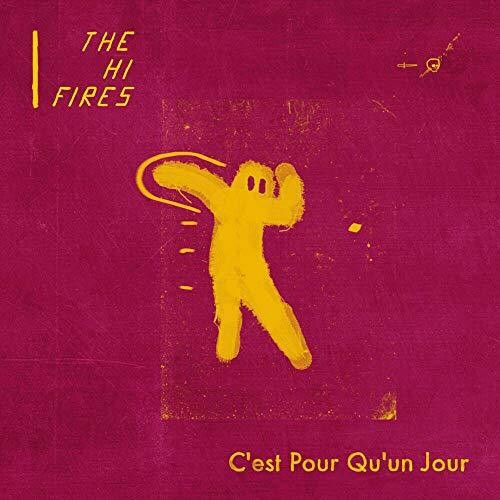 Hi Fires - Cest Pour Qu-un Jour - Vinyl Record