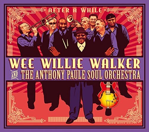Walker,willie Wee /anthony Paule Soul Orchestra - After A While - Music CD
