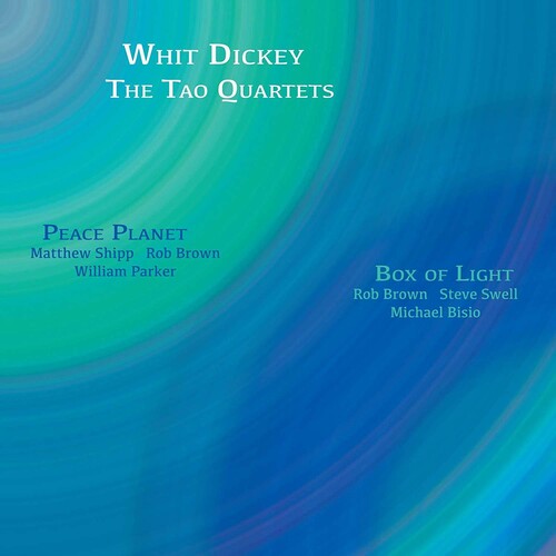 Dickey,whit / Tao Quartets - Peace Planet -&- Box Of Light - Music CD