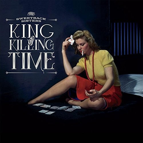 Sweetback Sisters - King Of Killing Time - Music CD