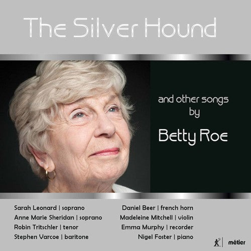 the album cover for Roe / Leonard / Foster - Silver Hound & Other Songs By Betty Roe