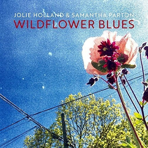 Jolie Holland & Samantha Parton - Wildflower Blues - Music CD