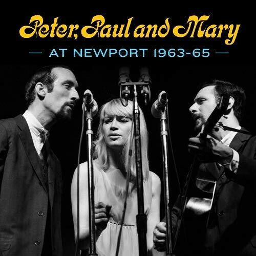 Peter Paul & Mary - Peter Paul & Mary At Newport 63-65 - Music CD