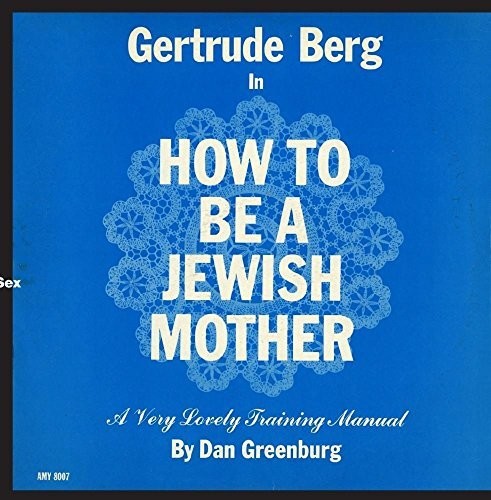 the album cover for Gertrude Berg - How to Be a Jewish Mother