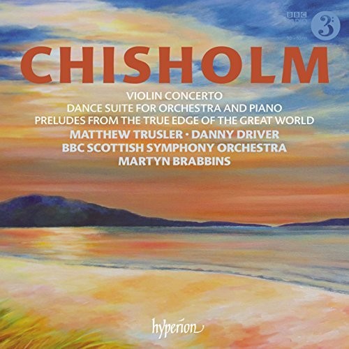 the album cover for Chisholm / Bbc Scottish Symphony Orch - Chisholm: Violin Concerto And Dance Suite