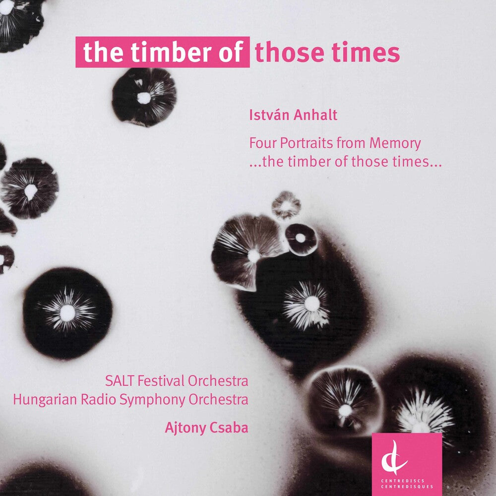 the album cover for Anhalt / Hungarian Radio Symphony Orch / Csaba - Timber of Those Times