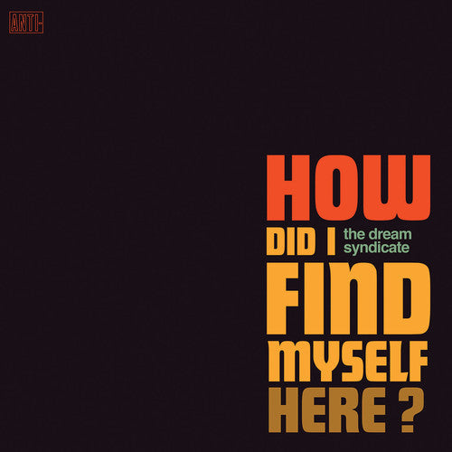 The Dream Syndicate - How Did I Find Myself Here Vinyl Record