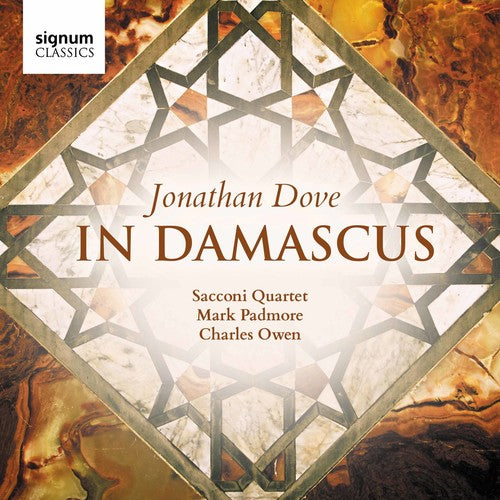 Dove / Sacconi Quartet / Padmore - In Damascus - Music CD