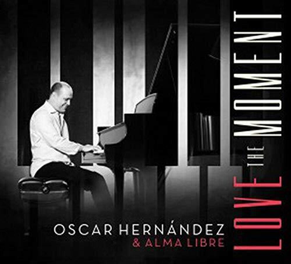 the album cover for Oscar Hernandez & Alma Libre - Love the Moment