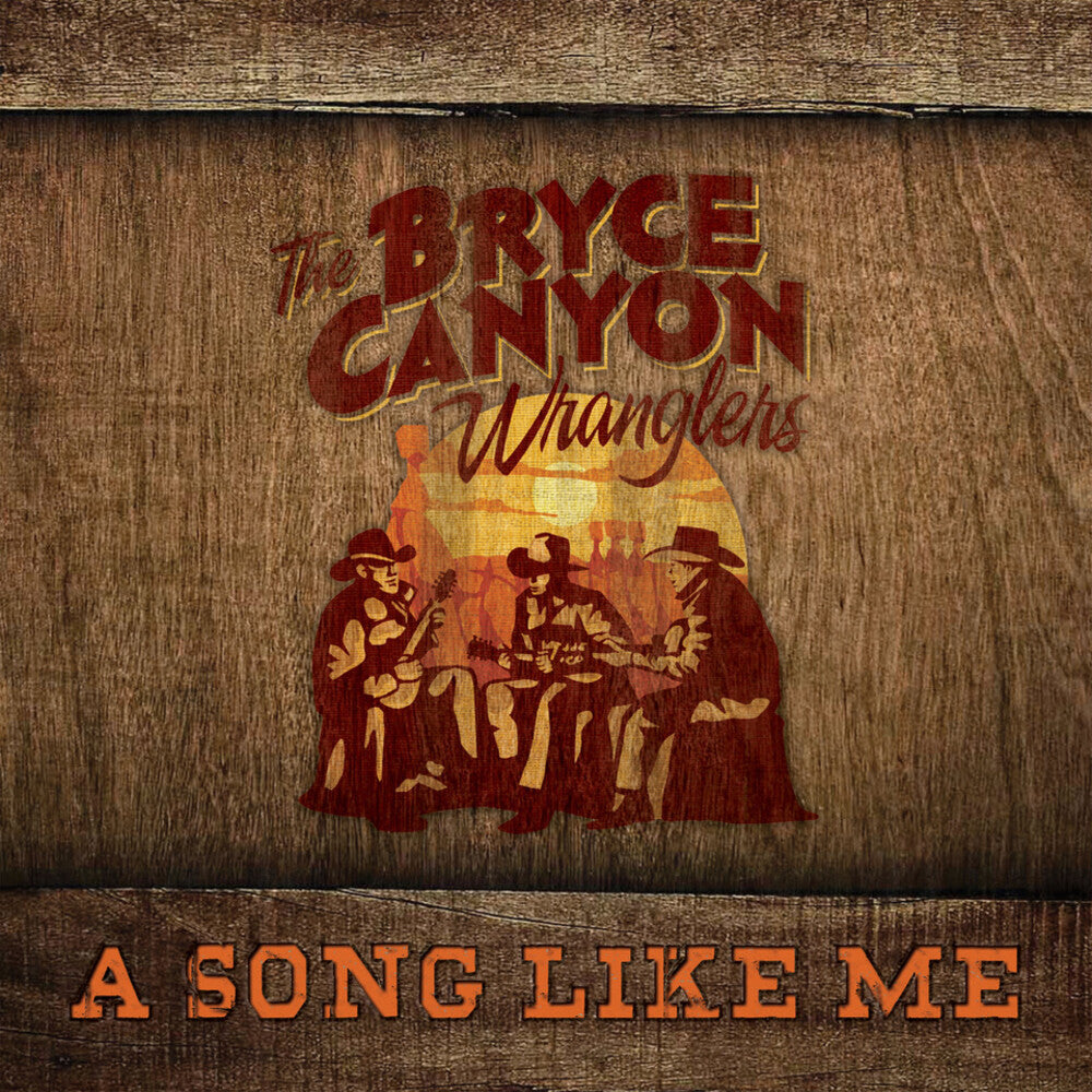 the album cover for Bryce Canyon Wranglers - A Song Like Me