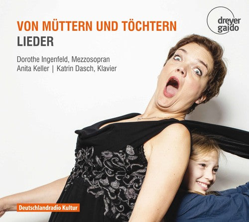 Brahms / Ingenfeld / Dasch - Von Muttern Und Tochtern - Music CD