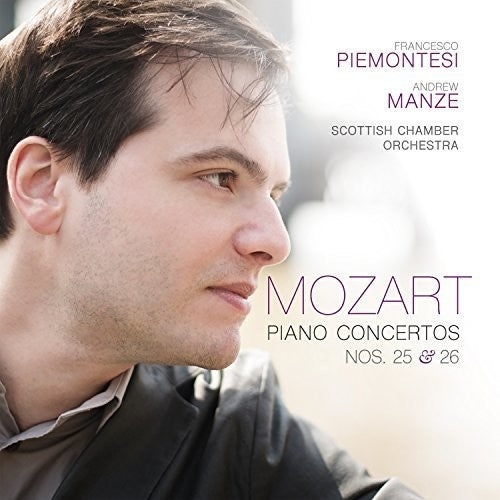 Mozart / Piemontesi / Manze - Piano Concertos 25 & 26 - Music CD
