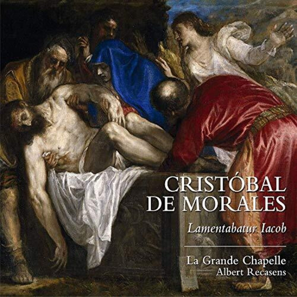 the album cover for Morales / Grande Chapelle / Recasens - Lamentabatur Iacob