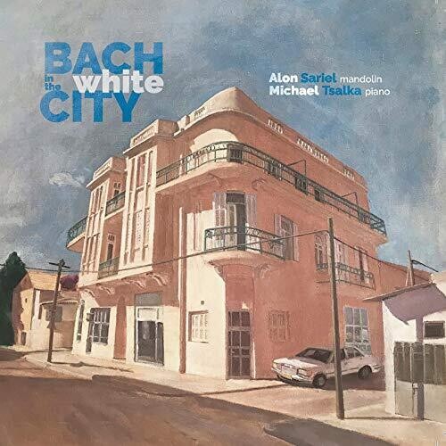 Braun / Sariel / Tsalka - Bach In The White City - Music CD
