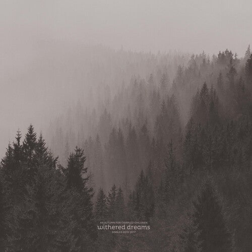 An Autumn for Crippled Children - Withered Dreams: Singles 2013 - 2017 Vinyl Record