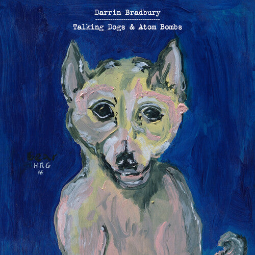 Darrin Bradbury - Talking Dogs & Atom Bombs Vinyl Record