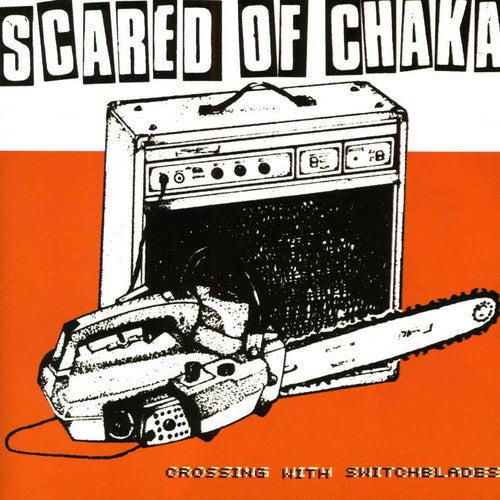 Scared Of Chaka - Crosssing With Switchblades - Music CD