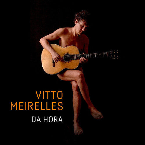 Meirelles,vitto - Da Hora - Music CD