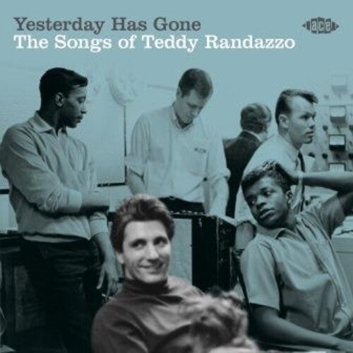 Yesterday Has Gone: Songs Of Teddy Randazzo / Var - Yesterday Has Gone: Songs Of Teddy Randazzo / Var - Music CD
