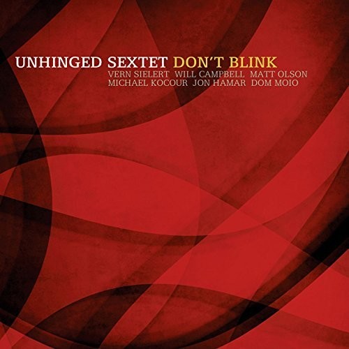 Unhinged Sextet - Don't Blink - Music CD
