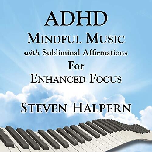 Halpern,steven - Adhd Mindful Music With Subliminal Affirmations - Music CD