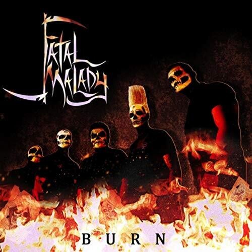 Fatal Malady - Burn - Music CD