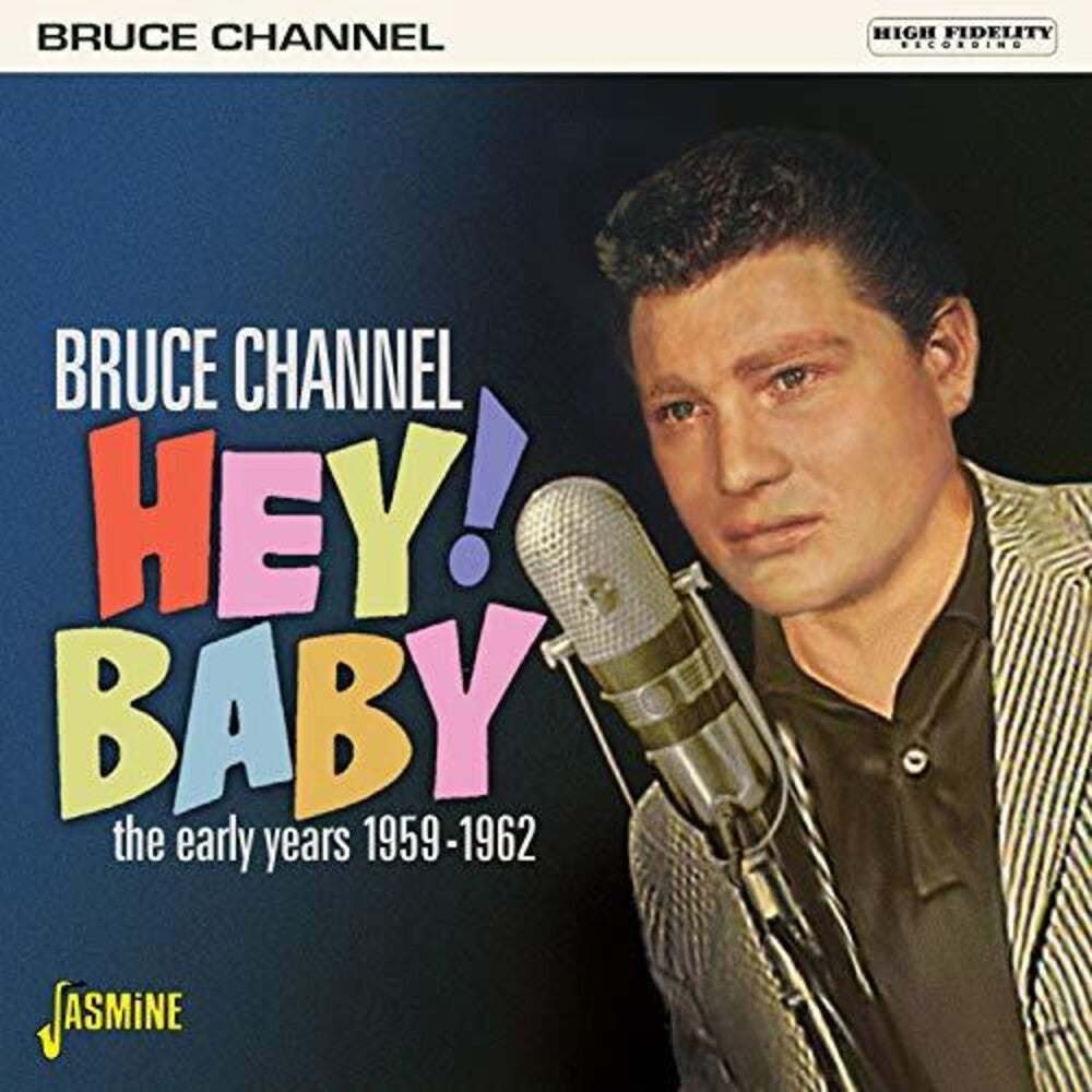 the album cover for Bruce Channel - Hey! Baby: The Early Years 1959-1962