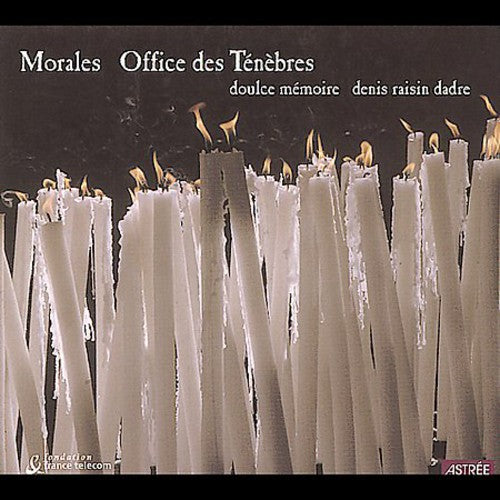 Morales / Doulce Memoire / Dadre - Office Des Tenebres - Music CD