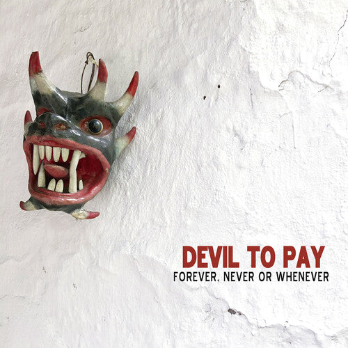 Devil To Pay - Forever, Never Or Whenever Vinyl Record