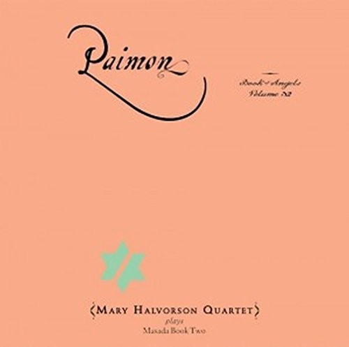 Halvorson,mary - Paimon: Book Of Angels 32 - Music CD