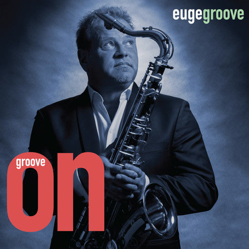 the album cover for Euge Groove - Groove On!