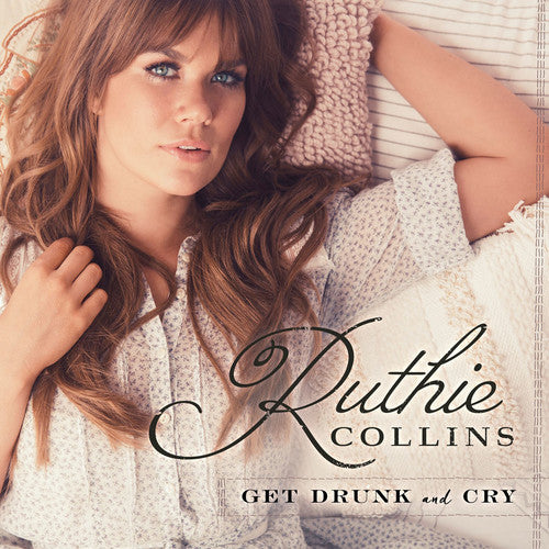 Collins,ruthie - Get Drunk & Cry - Music CD