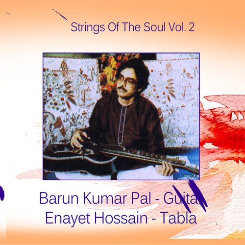 Pal,barun Kumar / Hossain,enayet - Strings Of The Soul: Vol.2 - Music CD