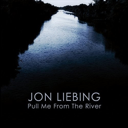 Liebing,jon - Pull Me From The River - Music CD